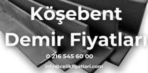 Köşebent Demir Fiyatları